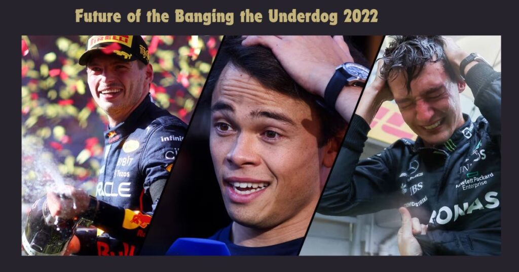 Future of the Banging the Underdog 2022