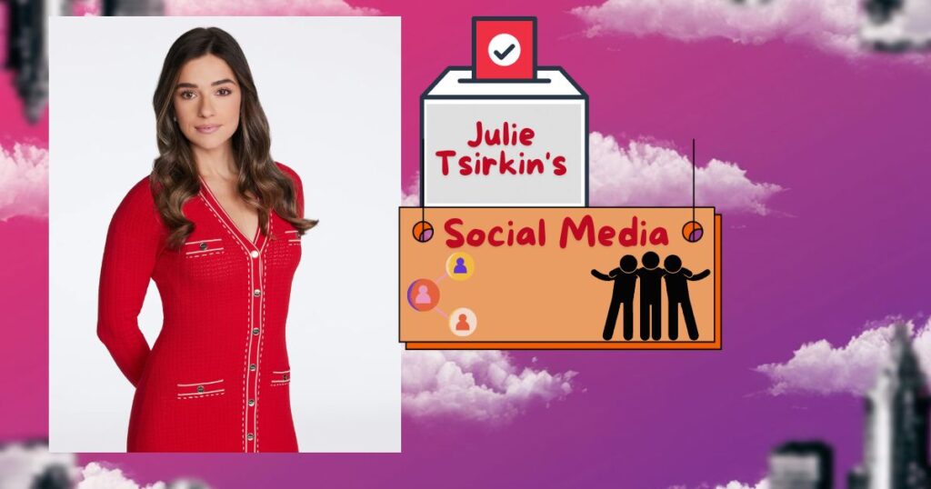 Julie Tsirkin's Social Media Presence: Connecting with the Audience