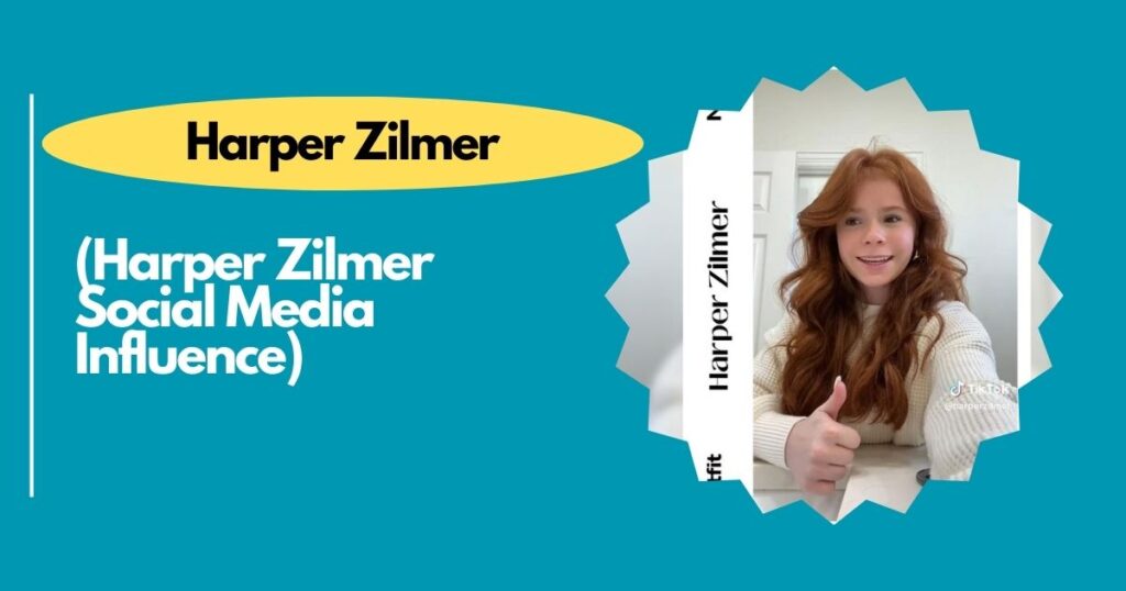 Harper Zilmer Social Media Influence