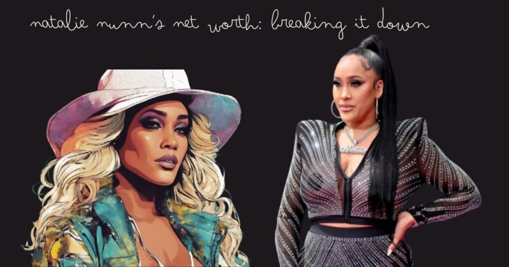 Natalie Nunn's Net Worth: Breaking It Down