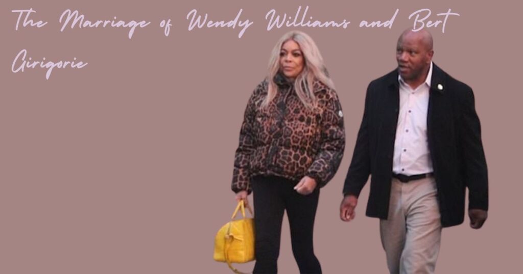 The Marriage of Wendy Williams and Bert Girigorie