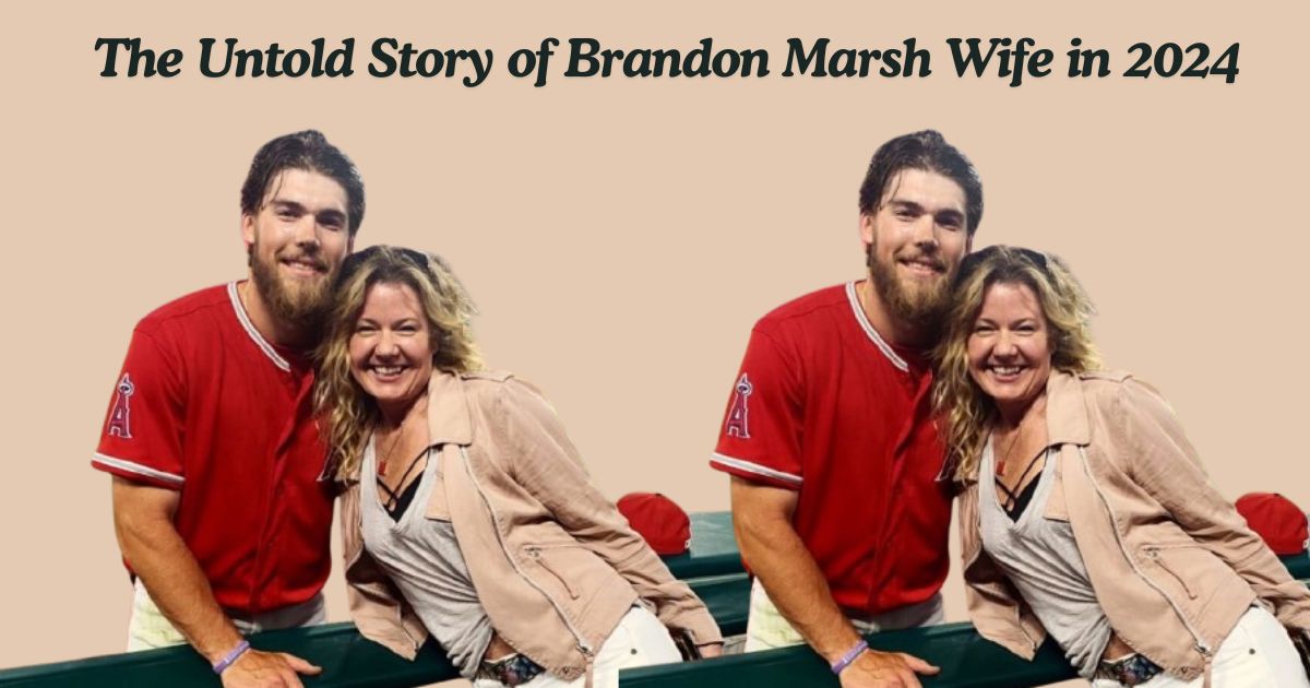 The Untold Story of Brandon Marsh Wife in 2024