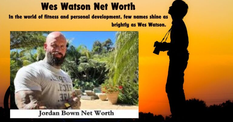 Wes Watson Net Worth: Fitness Guru’s Wealth Revealed