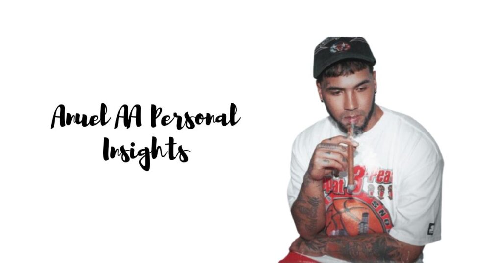 Anuel AA Personal Insights