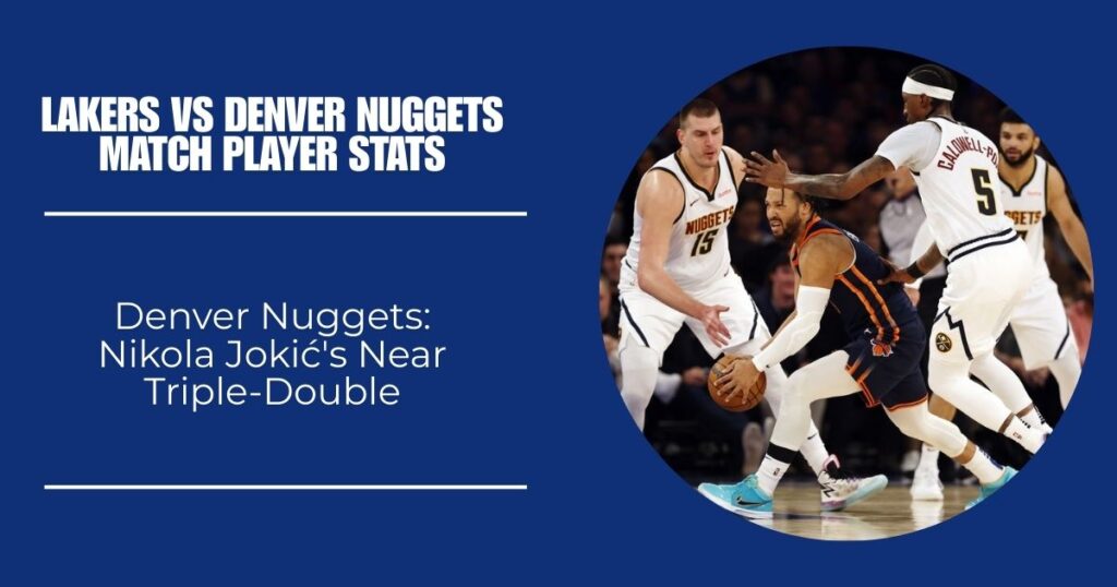 Denver Nuggets: Nikola Jokić's Near Triple-Double