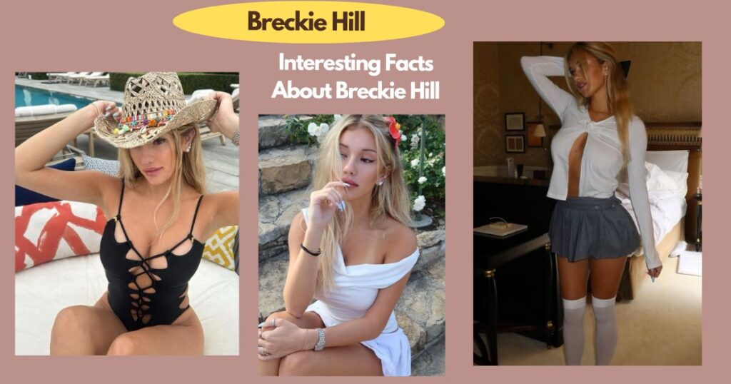 Interesting Facts About Breckie Hill