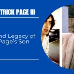 James Patrick Page III: The Life and Legacy of Jimmy Page’s Son