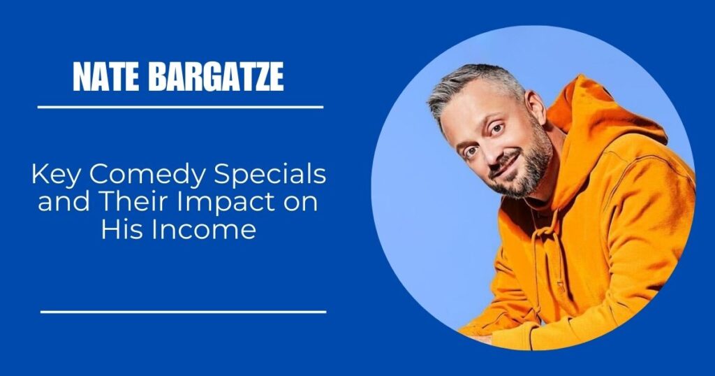 Key Comedy Specials and Their Impact on His Income