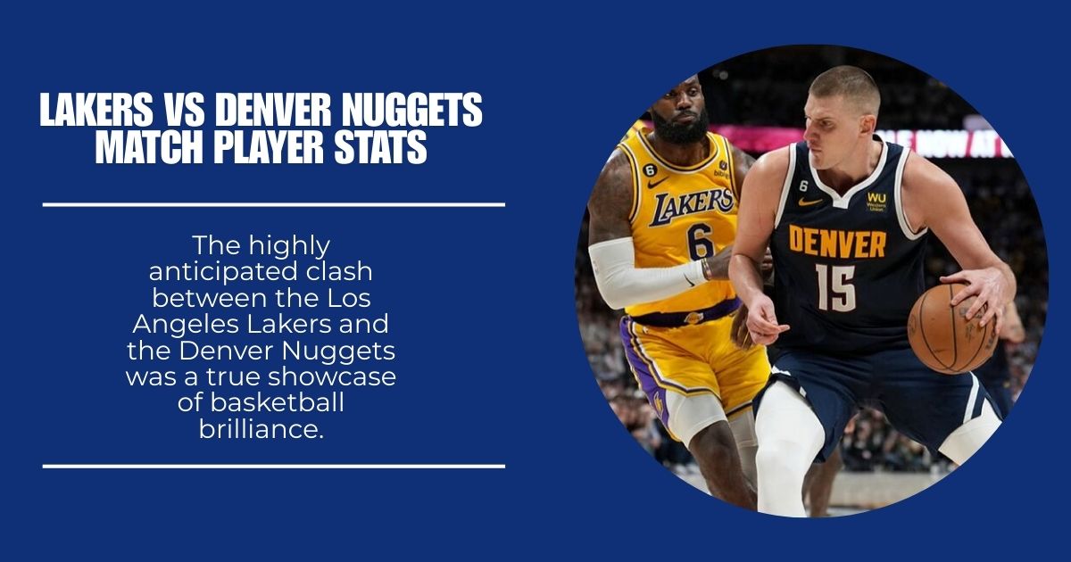 Lakers vs Denver Nuggets Match Player Stats An In-Depth Analysis