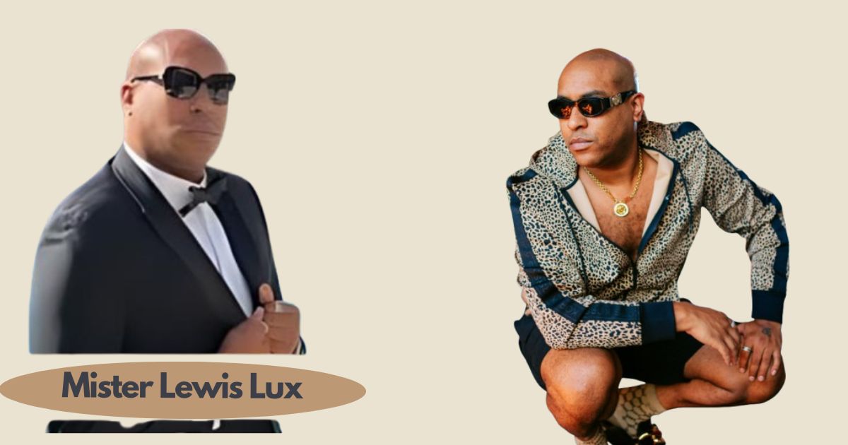 Mister Lewis Lux Net Worth: The Fortune Unveiled