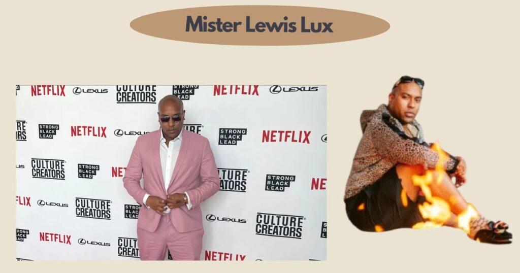 Mister Lewis Lux: The Man Behind The Fortune