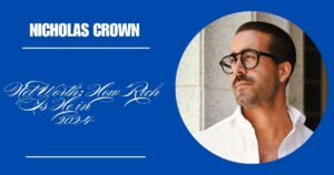 Nicholas Crown Net Worth: How Rich Is He in 2024?