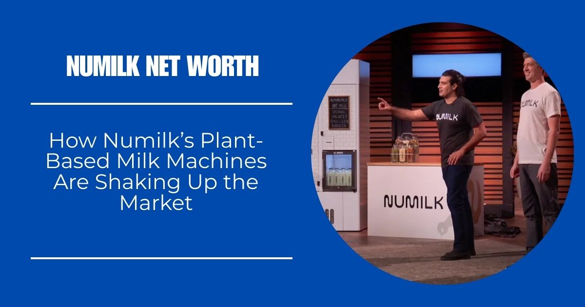 Numilk Net Worth 2024: How Numilk’s Plant-Based Milk Machines Are Shaking Up the Market?