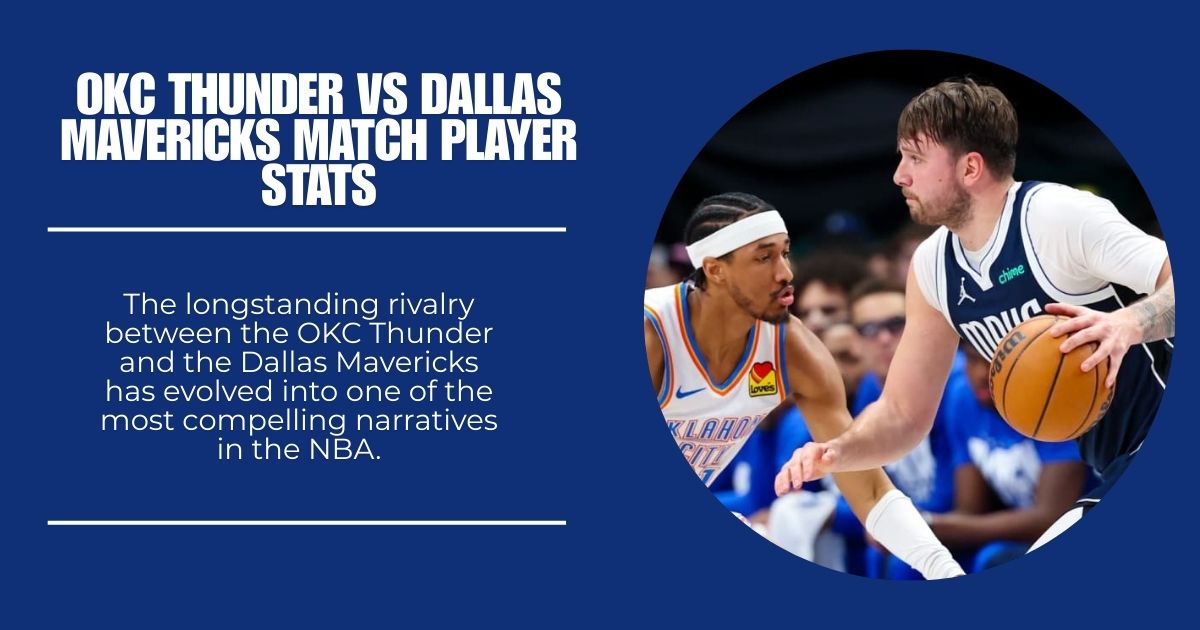 OKC Thunder vs Dallas Mavericks Match Player Stats: A Comprehensive Analysis