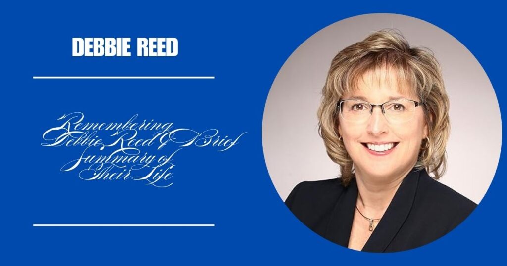 Remembering Debbie Reed & Brief Summary of Their Life