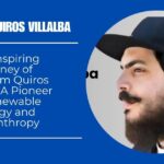 The Inspiring Journey of Abraham Quiros Villalba: A Pioneer in Renewable Energy and Philanthropy