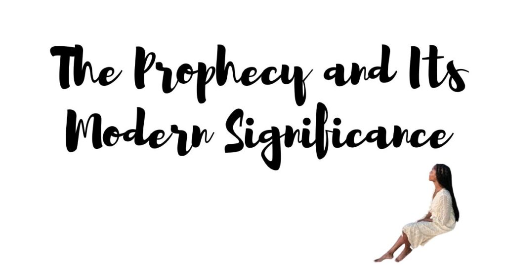 The Prophecy and Its Modern Significance