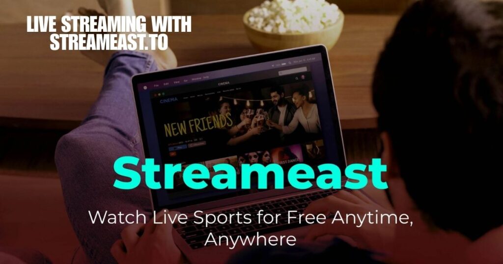 What Makes Streameast.to Stand Out Among Other Streaming Services