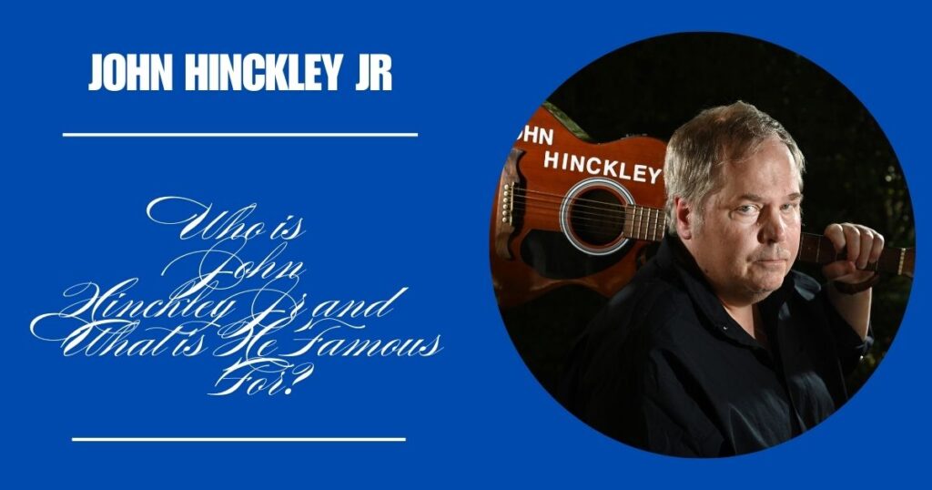 Who is John Hinckley Jr and What is He Famous For?